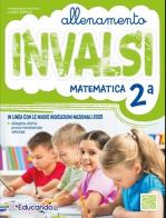 Allenamento INVALSI Matematica. Per la 2ª classe della Scuola elementare edito da Edizioni Educando