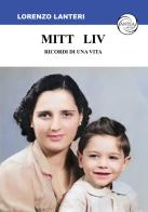 Mitt liv. Ricordi di una vita di Lorenzo Lanteri edito da Antea Edizioni