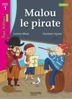 Malou le pïrate. Niveau 1. Tous lecteurs! Livre de l'élève. Per la Scuola elementare di Corinne Albaut edito da Hachette Education - France