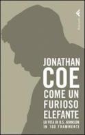 Come un furioso elefante. La vita di B. S. Johnson in 160 frammenti di Jonathan Coe edito da Feltrinelli