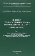 Il libro «De processibus» nella codificazione del 1917. Studi e documenti vol.1 di Joaquìn Llobell, Enrique de Leon, Jesùs Navarrete edito da Giuffrè