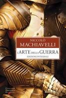 L' arte della guerra. Ediz. integrale di Niccolò Machiavelli edito da Rusconi Libri