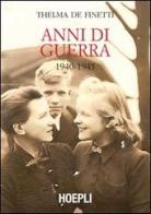 Anni di guerra (1940-1945) di Thelma De Finetti edito da Hoepli