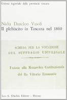 Il plebiscito in Toscana nel 1860 di Nidia Vasoli Danelon edito da Olschki