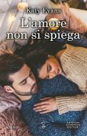 L' amore non si spiega di Katy Evans edito da Newton Compton Editori