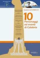 10 personaggi ed eventi di Calabria edito da Publigrafic (Cotronei)