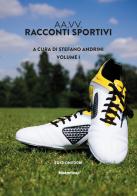 Racconti sportivi 2019 vol.1 edito da Historica Edizioni