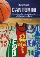 Canturini. Uomini che hanno reso grande la Pallacanestro Cantù di Carlo Perotti edito da StreetLib