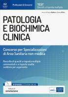 Patologia e biochimica clinica. Concorso per le Specializzazioni di Area Sanitaria non medica di Teresa Baldoni, Denise D'Orio edito da Edises