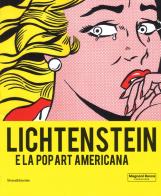 Lichtenstein e la Pop art americana. Catalogo della mostra (Mamiano di Traversetolo, 8 settembre-9 dicembre 2018 ). Ediz. a colori edito da Silvana
