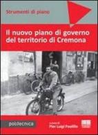 Il nuovo piano di governo del territorio di Cremona. Con DVD di P. Luigi Paolillo edito da Maggioli Editore