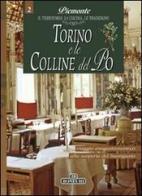 Torino e le colline del Po. Piemonte: il territorio, la cucina, le tradizioni vol.2 edito da Bonechi