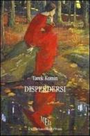 Disperdersi di Tarek Komin edito da L'Autore Libri Firenze