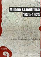 Milano scientifica, 1875-1924 edito da Sironi