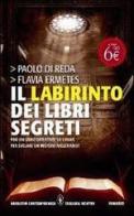 Il labirinto dei libri segreti di Paolo Di Reda, Flavia Ermetes edito da Newton Compton