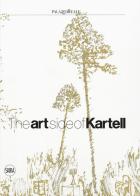 The art side of Kartell. Ediz. italiana e inglese edito da Skira