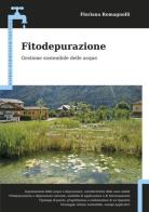 Fitodepurazione. Gestione sostenibile delle acque di Floriana Romagnolli edito da Flaccovio Dario