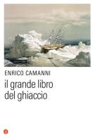 Il grande libro del ghiaccio di Enrico Camanni edito da Laterza