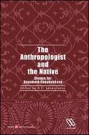 The anthropologist and the native. Essay for gananath obeyesekere edito da Società Editrice Fiorentina