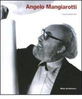 Angelo Mangiarotti. Opera completa-Complete works edito da Motta Architettura