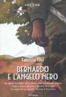 Bernardo e l'angelo nero di Fabrizio Silei edito da Salani
