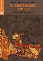 Il mediterraneo antico. (III secolo a. C.-III secolo d. C.) di Maurice Sartre, Alain Tranoy edito da Controluce (Nardò)