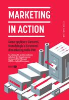 Marketing in action. Come applicare concetti, metodologie e strumenti di marketing nelle PMI di Stefano Galli edito da Edizioni31