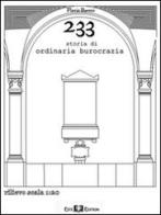 233 storia di ordinaria burocrazia di Flavio Baroni edito da Este Edition