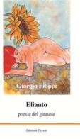 Elianto. Poesie del girasole di Giorgio Filippi edito da Edizioni Thyrus
