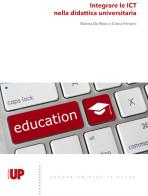 Integrare le ICT nella didattica universitaria di Marina De Rossi, Cinzia Ferranti edito da Padova University Press