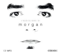 L' audiolibro di Morgan. Audiolibro. CD Audio formato MP3 di Marco Morgan Castoldi edito da Emons Edizioni