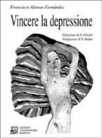 Vincere la depressione di Francisco Alonso-Fernández edito da Edizioni Univ. Romane