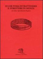 Di che possa intrattenersi il forestiere in Monza edito da La Vita Felice