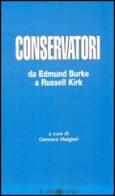 Conservatori. da Edmund Burke a Russell Kirk edito da Il Minotauro