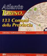 Atlante di Torino e 133 comuni della provincia edito da Edizioni Cart. Milanesi