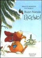 Buon Natale, Paolino! di Brigitte Weninger, Éve Tharlet edito da Nord-Sud