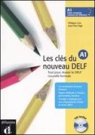 Les clés du nouveau DELF A1. Tout pour réussir le DELF nouvelle formule. Con DVD di Philippe Liria, Jean-Paul Sigé edito da Clupguide
