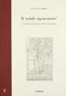 Il «nobile rigeneratore». I restauri di Giuseppe Uberto Valentinis di Claudia Terribile edito da Forum Edizioni