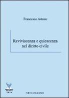 Reviviscenza e quiescenza nel diritto civile di Francesco Astone edito da Deinotera