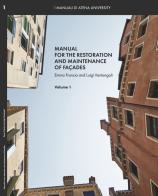 Manual for the restoration and maintenance of façades vol.1 di Luigi Vantangoli, Emma Francia edito da Atena University