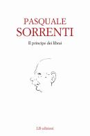 Il principe dei librai di Pasquale Sorrenti edito da LB Edizioni
