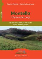 Montello. Il bosco dei dogi di Danilo Zanetti, Daniele Genovese edito da Danilo Zanetti Editore