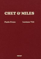 Chet & Miles. Ediz. illustrata di Luciano Viti, Paolo Fresu edito da Postcart Edizioni