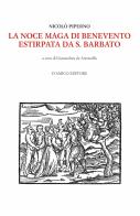La Noce maga di Benevento estirpata da S. Barbato di Nicolò Piperno edito da D'Amico Editore