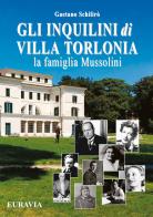Gli inquilini di Villa Torlonia. La famiglia Mussolini di Gaetano Schilirò edito da Youcanprint