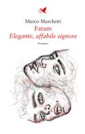 Fatum. Elegante, affabile signore di Marco Marchetti edito da Giovane Holden Edizioni