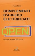 Complementi d'arredo elettrificati. Secondo la guida CEI 34-192 di Fausto Martin edito da Editoriale Delfino