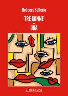 Tre donne + una di Rebecca Ballerio edito da Controluna