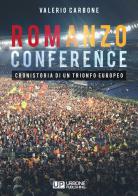 Romanzo conference. Cronistoria di un trionfo europeo di Valerio Carbone edito da Gianluca Iuorio Urbone Publishing