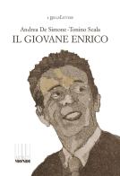 Il giovane Enrico di Andrea De Simone, Tonino Scala edito da Associazione Infiniti Mondi